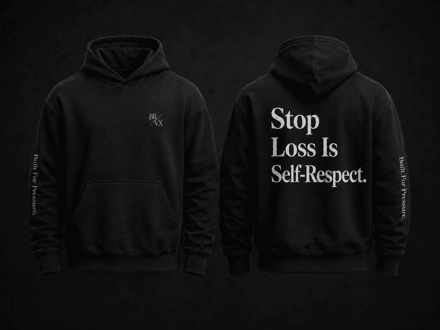 Stop Loss Is Self-Respect. — BR/VX Hoodie